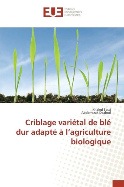 Cover for Sassi Khaled · Criblage Varietal De Ble Dur Adapte a L'agriculture Biologique (Paperback Book) (2018)