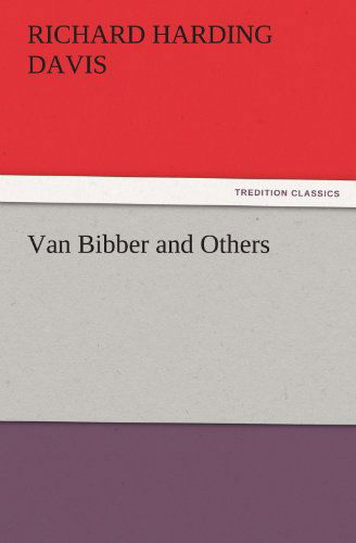 Van Bibber and Others (Tredition Classics) - Richard Harding Davis - Books - tredition - 9783842445956 - November 9, 2011