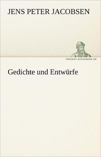 Cover for Jens Peter Jacobsen · Gedichte Und Entwürfe (Tredition Classics) (German Edition) (Paperback Book) [German edition] (2012)