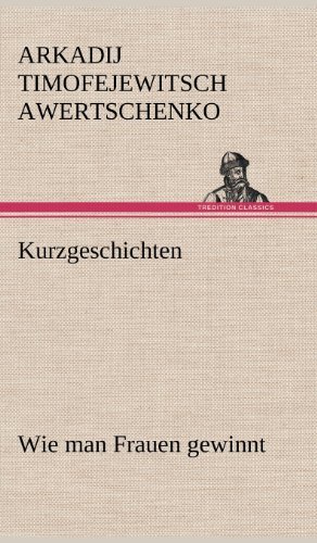 Cover for Arkadij Timofejewitsch Awertschenko · Kurzgeschichten (Innbunden bok) [German edition] (2012)