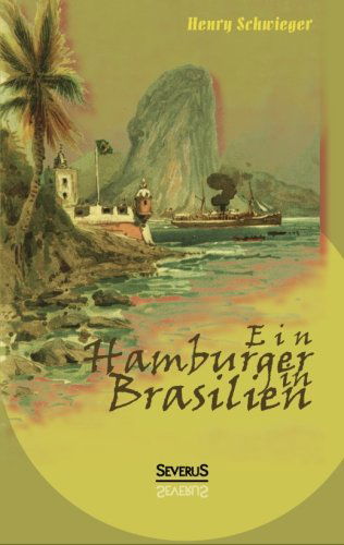 Cover for Henry Schwieger · Ein Hamburger in Brasilien (Paperback Book) [German edition] (2013)