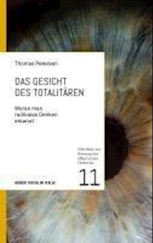 Cover for Thomas Petersen · Das Gesicht des Totalitären: Woran man radikales Denken erkennt (Schriften zur Rettung des öffentlichen Diskurses) (Book) (2024)