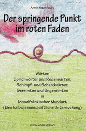 Armin Peter Faust · Der springende Punkt im roten Faden (Buch) (2023)