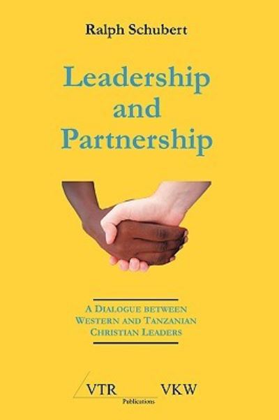 Leadership and Partnership - Ralph Ipyana Schubert - Książki - VTR Publications - 9783937965956 - 9 stycznia 2009