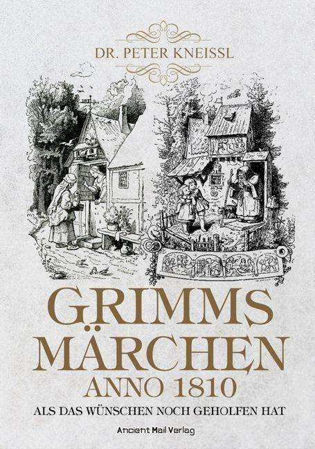 Cover for Kneissl · Grimms Märchen anno 1820 (Bok)