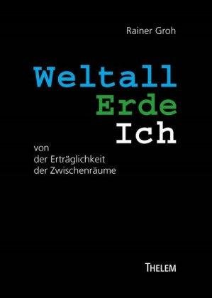 Cover for Groh · Weltall Erde Ich (Book)