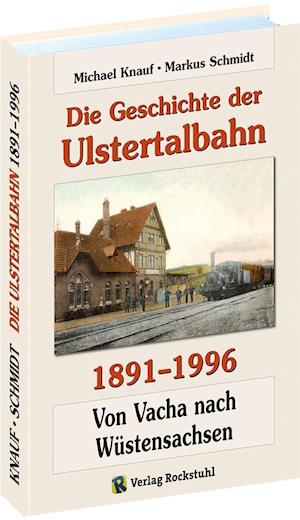 Cover for Michael Knauf · Die Geschichte der Ulstertalbahn 1891-1996 (Hardcover Book) (2018)