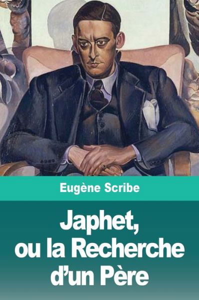 Cover for Eugene Scribe · Japhet, ou la Recherche d'un Pere (Taschenbuch) (2020)
