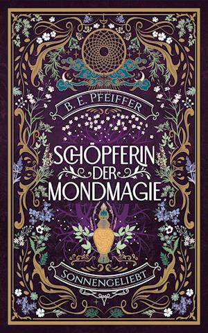 Cover for B.E. Pfeiffer · Schöpferin der Mondmagie - Sonnengeliebt (Book) (2022)