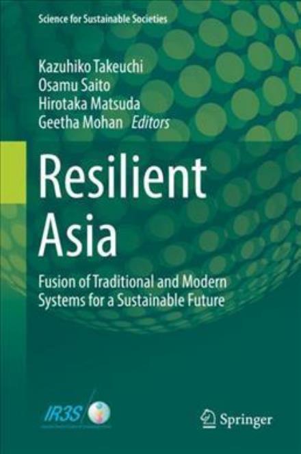Cover for Resilient Asia: Fusion of Traditional and Modern Systems for a Sustainable Future - Science for Sustainable Societies (Innbunden bok) [1st ed. 2018 edition] (2018)