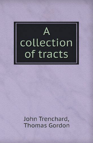 Cover for Thomas Gordon · A Collection of Tracts (Taschenbuch) (2013)