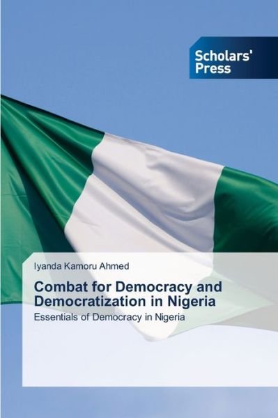 Cover for Iyanda Kamoru Ahmed · Combat for Democracy and Democratization in Nigeria (Paperback Bog) (2021)