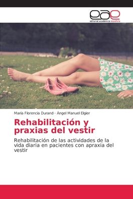 Rehabilitación y praxias del ves - Durand - Books -  - 9786202167956 - September 19, 2018