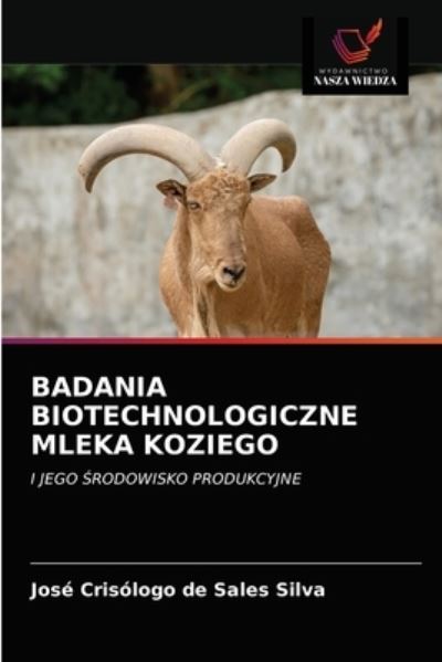 Cover for Jose Crisologo de Sales Silva · Badania Biotechnologiczne Mleka Koziego (Paperback Book) (2020)