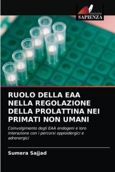 Ruolo Della Eaa Nella Regolazione Della Prolattina Nei Primati Non Umani - Sumera Sajjad - Boeken - Edizioni Sapienza - 9786202860956 - 15 maart 2021