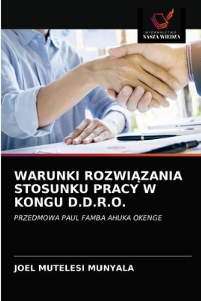 Cover for Joel Mutelesi Munyala · Warunki Rozwi?zania Stosunku Pracy W Kongu D.D.R.O. (Paperback Book) (2021)