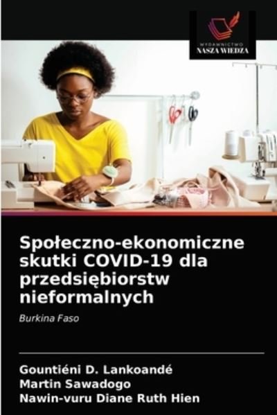 Cover for Gountieni D Lankoande · Spoleczno-ekonomiczne skutki COVID-19 dla przedsi?biorstw nieformalnych (Paperback Bog) (2021)