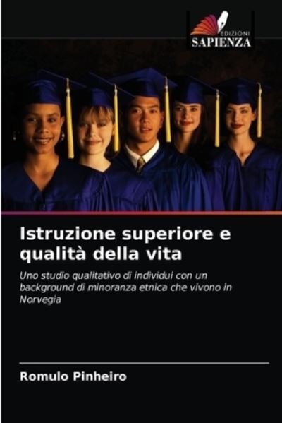 Istruzione superiore e qualita della vita - Romulo Pinheiro - Bøger - Edizioni Sapienza - 9786203607956 - 29. april 2021