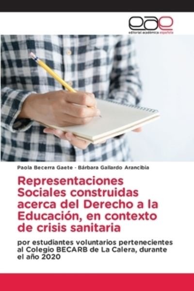 Cover for Paola Becerra Gaete · Representaciones Sociales construidas acerca del Derecho a la Educacion, en contexto de crisis sanitaria (Paperback Book) (2021)