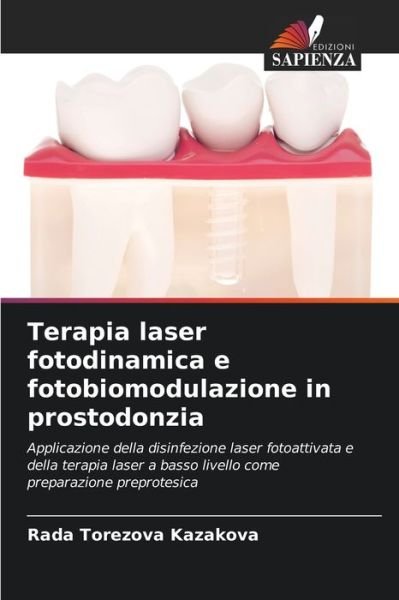 Cover for Rada Torezova Kazakova · Terapia laser fotodinamica e fotobiomodulazione in prostodonzia (Pocketbok) (2021)