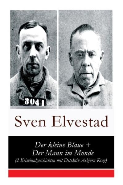 Cover for Sven Elvestad · Der kleine Blaue + Der Mann im Monde (2 Kriminalgeschichten mit Detektiv Asbj rn Krag) (Taschenbuch) (2018)
