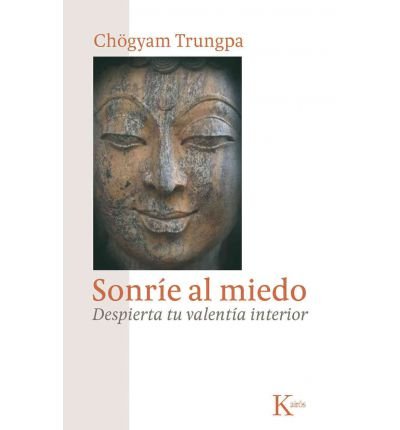 Cover for Chogyam Trungpa · Sonrie Al Miedo: Despierta Tu Valentia Interior (Sabiduria Perenne) (Spanish Edition) (Paperback Book) [Spanish, Tra edition] (2012)