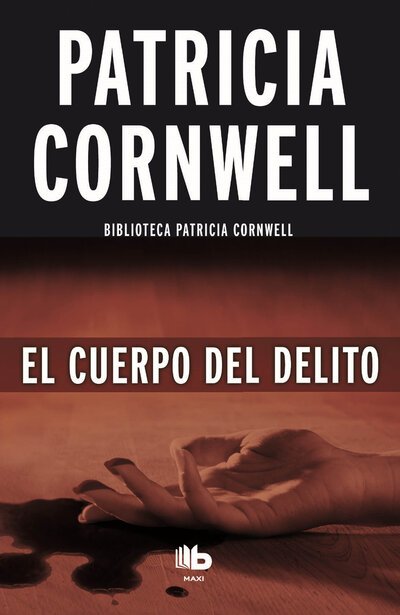 Cover for Patricia Cornwell · Cuerpo del Delito (Book) (2016)