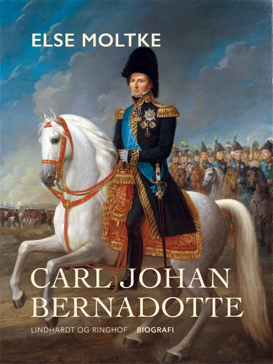 Cover for Else Moltke · Carl Johan Bernadotte (Hæftet bog) [1. udgave] (2018)