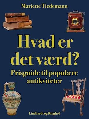 Hvad er det værd? Prisguide til populære antikviteter - Mariette Tiedemann - Bøger - Saga - 9788726157956 - 16. maj 2019