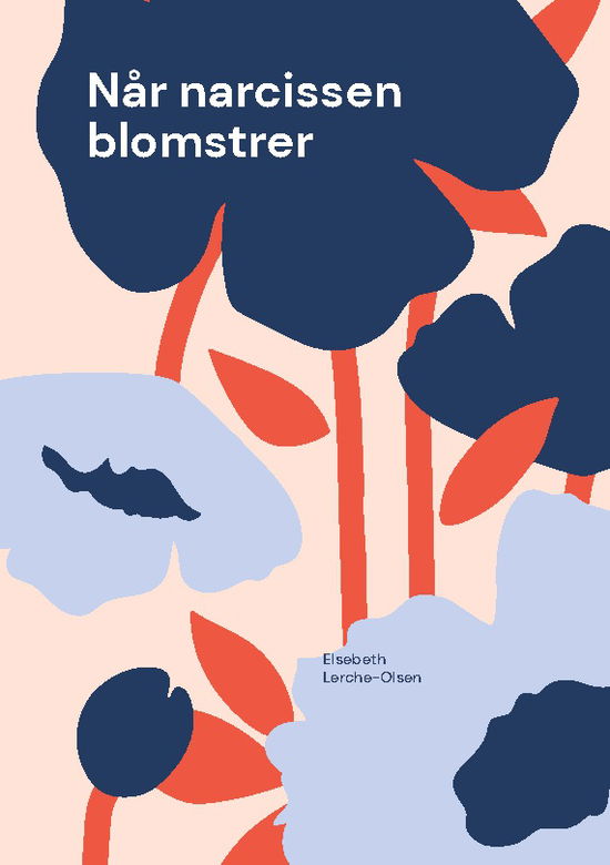 Cover for Elsebeth Lerche-Olsen · Når narcissen blomstrer (Paperback Book) [1st edition] (2024)