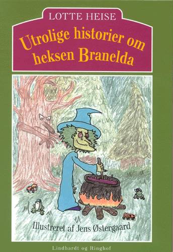 Cover for Lotte Heise · Utrolige historier om heksen Branelda (Book) [1st edition] (2003)