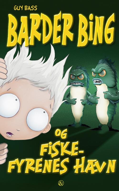Barder Bing: Barder Bing og Fiskefyrenes hævn - Guy Bass - Bøger - Jensen & Dalgaard - 9788771511956 - 16. august 2016