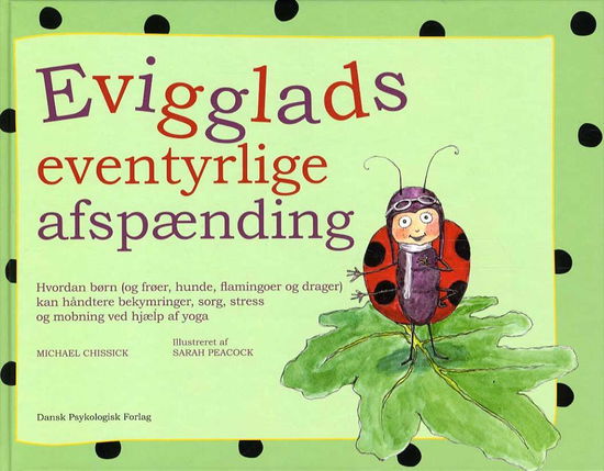 Cover for Michael Chissick · Evigglads eventyrlige afspænding (Inbunden Bok) [1:a utgåva] [Indbundet] (2014)