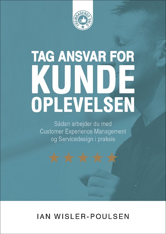 Cover for Ian Wisler-Poulsen · 1. udgave, 3. oplag: Tag ansvar for kundeoplevelsen (Paperback Book) [1st edition] (2021)