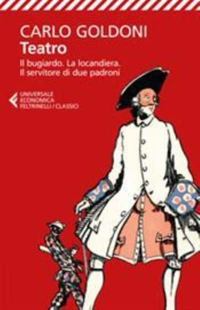 Cover for Carlo Goldoni · Teatro. Il bugiardo. La locandiera. Il servitore di due padroni (Paperback Book) (2018)