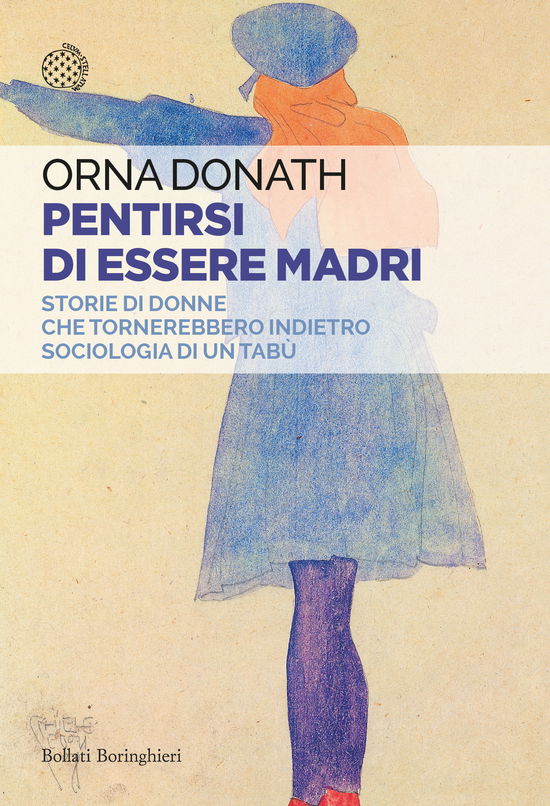 Cover for Orna Donath · Pentirsi Di Essere Madri. Storie Di Donne Che Tornerebbero Indietro. Sociologia Di Un Tabu (Book)