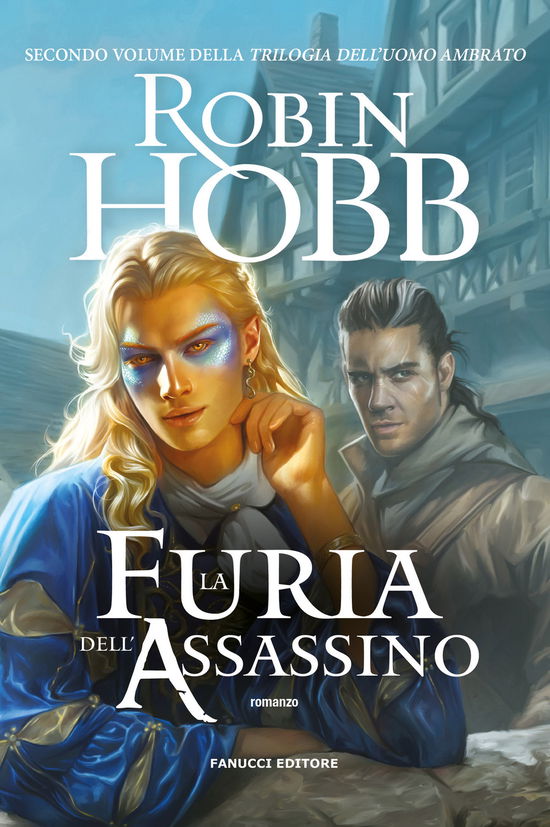 Cover for Robin Hobb · La Furia Dell'assassino. Trilogia Dell'uomo Ambrato #02 (Buch)