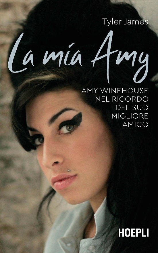 Cover for Tyler James · La Mia Amy. Amy Winehouse Nel Ricordo Del Suo Migliore Amico (Book)