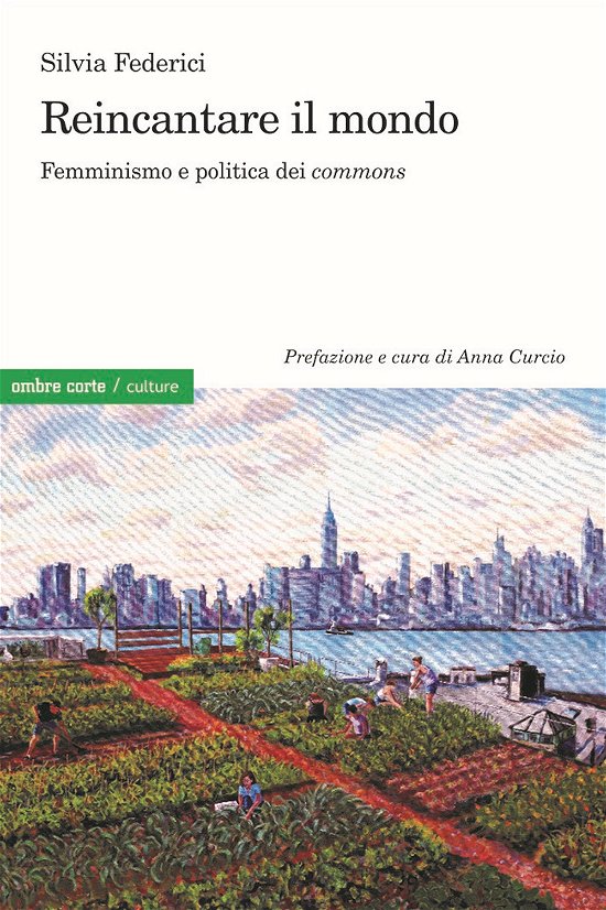 Cover for Silvia Federici · Reincantare Il Mondo. Femminismo E Politica Dei Commons (Buch)