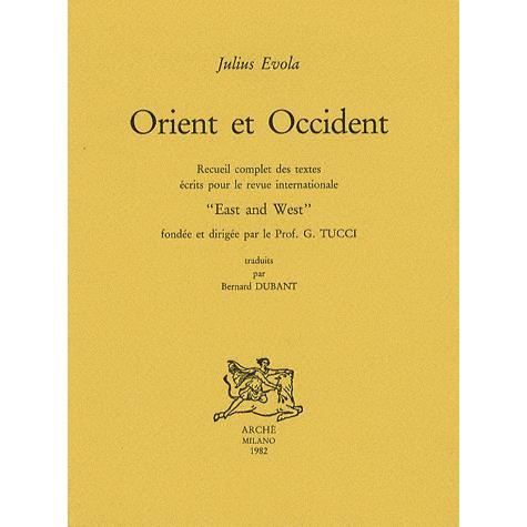 Cover for Julius Evola · Orient Et Occident. Recueil Complet Des Textes Ecrits Pour La Revue Internationale East And West Fondee Et Dirigee Par Le Prof. G. Tu (Book)