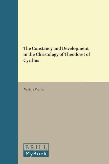 Cover for Vasilije Vranic · The Constancy and Development in the Christology of Theodoret of Cyrrhus (Hardcover Book) (2015)