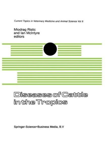 Ian Mcintyre · Diseases of Cattle in the Tropics: Economic and Zoonotic Relevance - Current Topics in Veterinary Medicine (Paperback Book) [1981 edition] (1981)