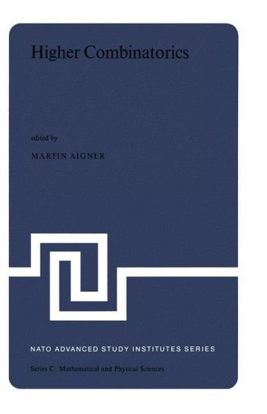 Cover for Martin Aigner · Higher Combinatorics: Proceedings of the NATO Advanced Study Institute held in Berlin (West Germany), September 1-10, 1976 - NATO Science Series C (Hardcover Book) [1977 edition] (1977)