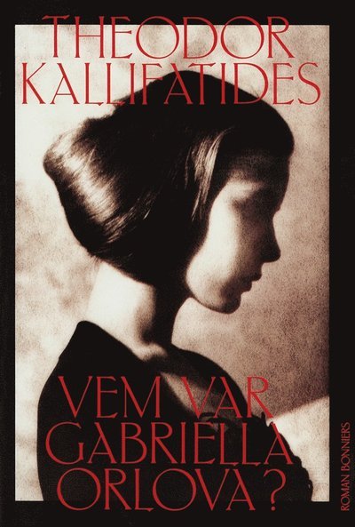 Cover for Theodor Kallifatides · Vem var Gabriella Orlova? (ePUB) (2013)