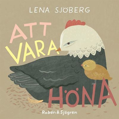 Cover for Lena Sjöberg · Att vara höna (ePUB) (2021)