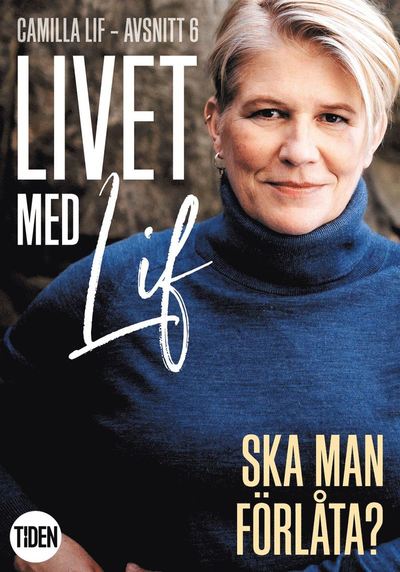 Livet med Lif: Livet med Lif - 6 - Ska man förlåta? - Camilla Lif - Książki - Tiden - 9789151501956 - 25 września 2019