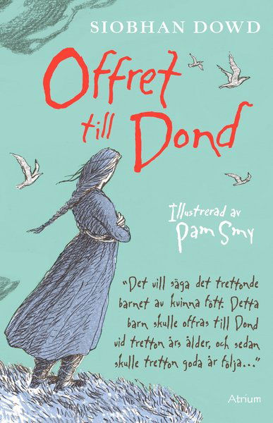 Offret till Dond - Siobhan Dowd - Boeken - Atrium Förlag - 9789186095956 - 18 januari 2021