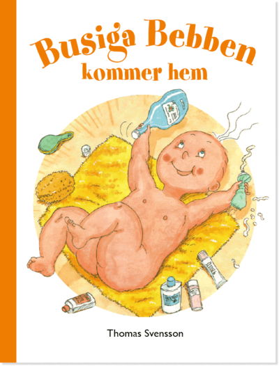 Cover for Thomas Svensson · Busiga Bebben: Busiga Bebben kommer hem (Bound Book) (2017)