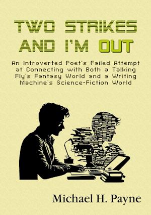 Cover for Michael H. Payne · Two Strikes and I'm Out : An Introverted Poet's Failed Attempt at Connectin (Taschenbuch) (2025)