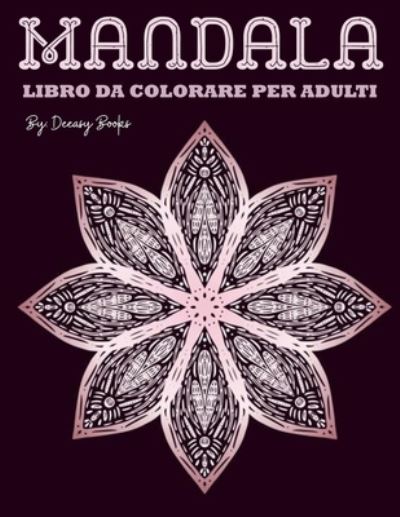 Cover for Deeasy B · Mandala Libro da colorare per adulti (Paperback Book) (2021)